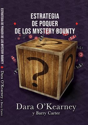 Estrategia de Poquer de los Mystery Bounty - Dara O&#39;Kearney &amp; Barry Carter