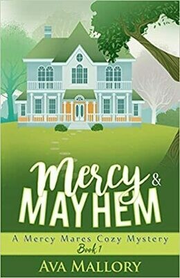 Mercy &amp; Mayhem: A Mercy Mares Mystery