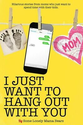 I Just Want To Hang Out With You