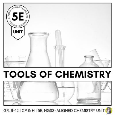 TOOLS OF CHEMISTRY: 5E MODEL CHEMISTRY UNIT
