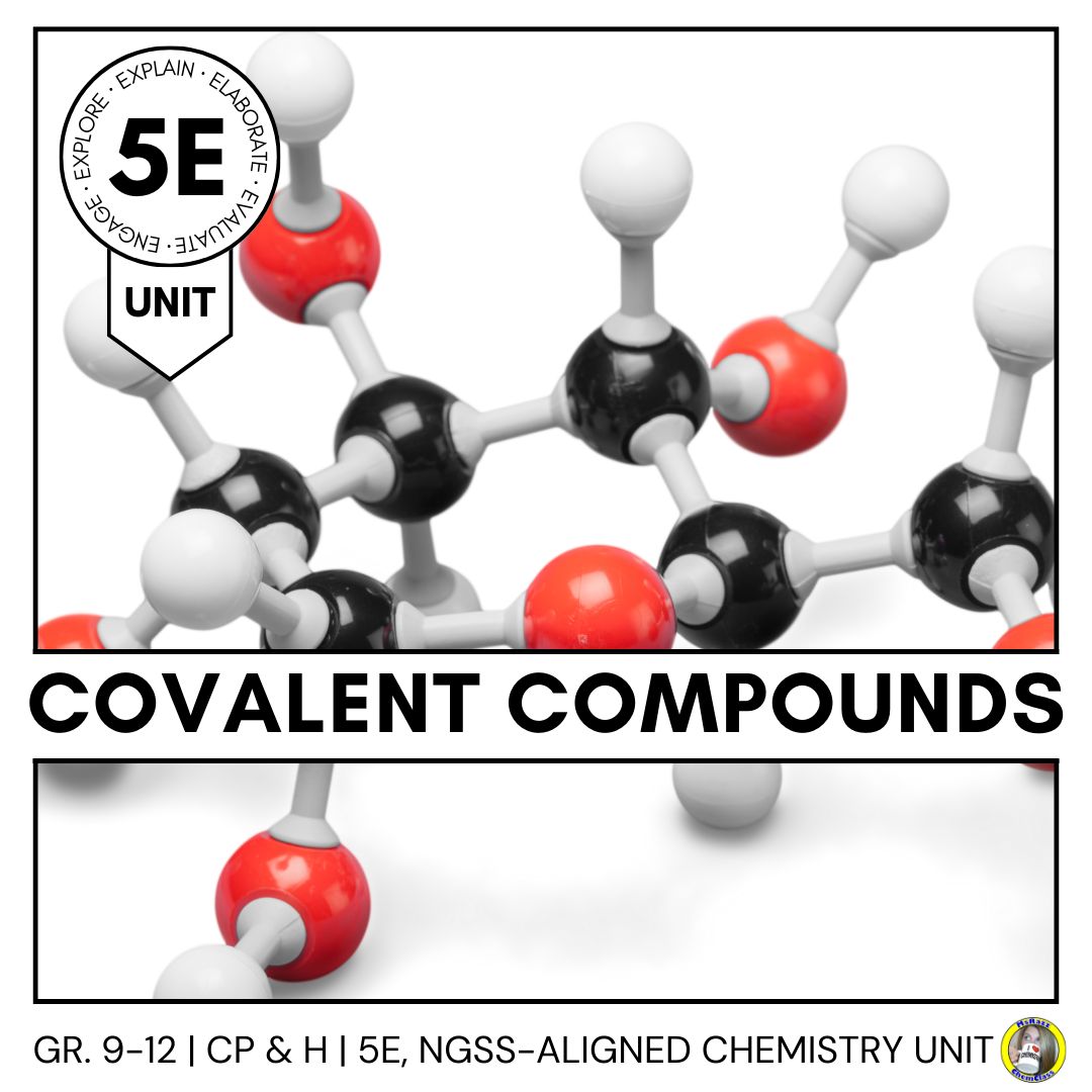 COVALENT COMPOUNDS: 5E MODEL CHEMISTRY UNIT