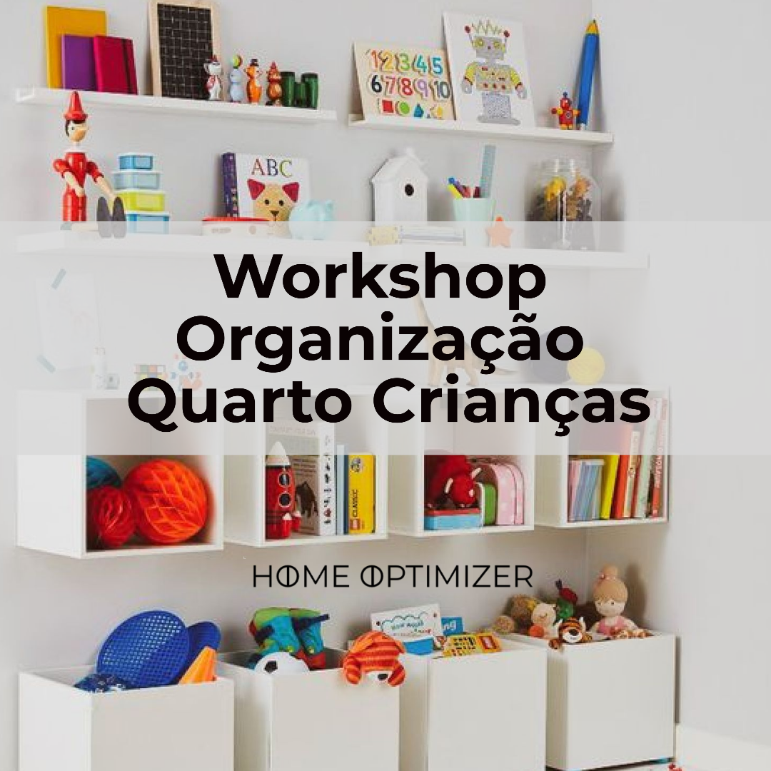 Workshop - Organização Quarto de Crianças - 12 dezembro: Sábado Workshop - Organização Quarto de Crianças - 12 dezembro: Sábado