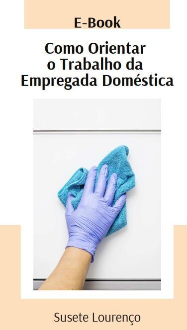 E-book - Como Orientar o Trabalho da Empregada Doméstica