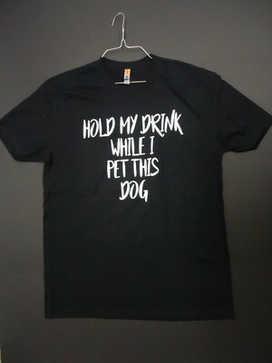 Squishy Face Hold My Drink While I Pet This Dog Black XL (Clearance $30.00)