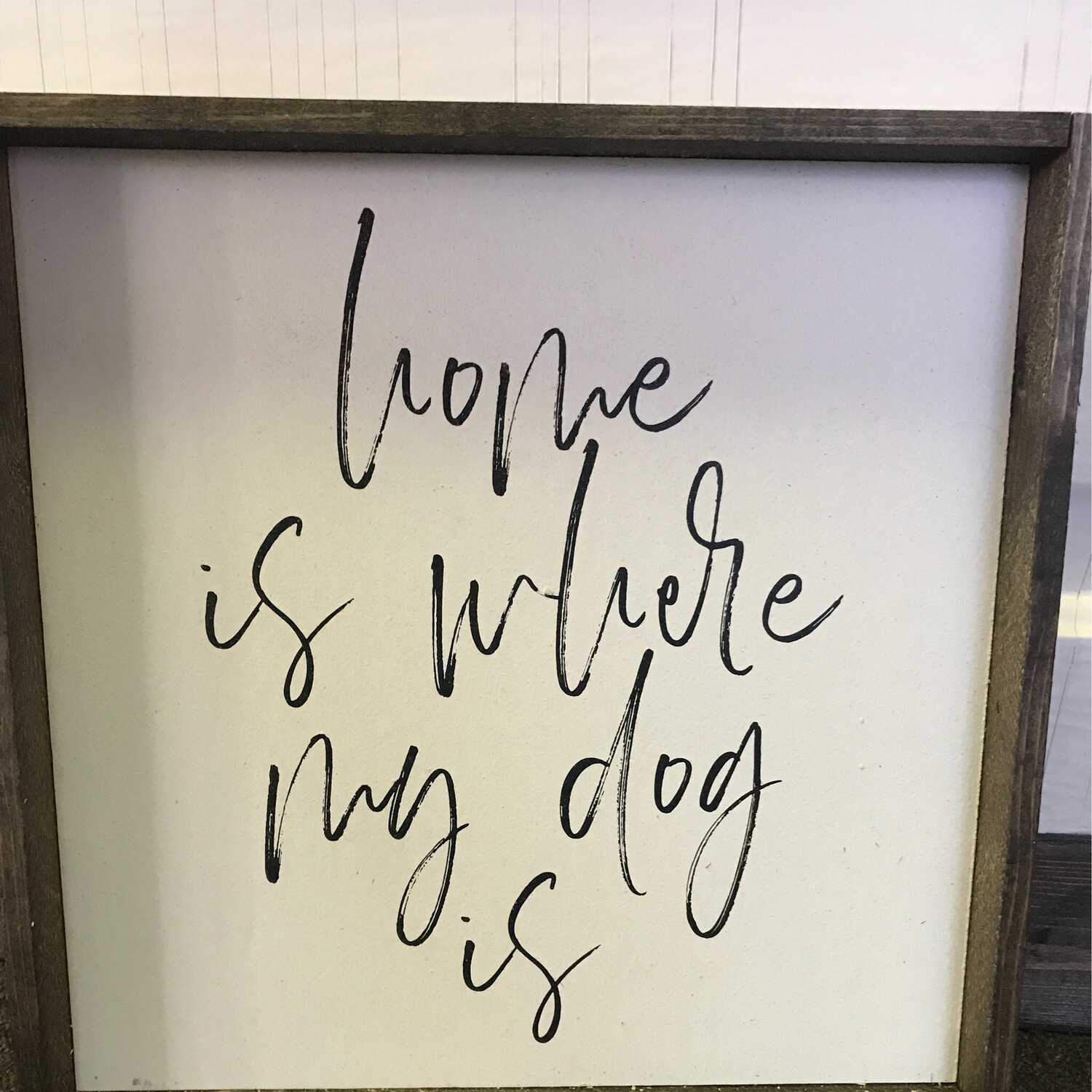 Home Is My Dog wood Sign