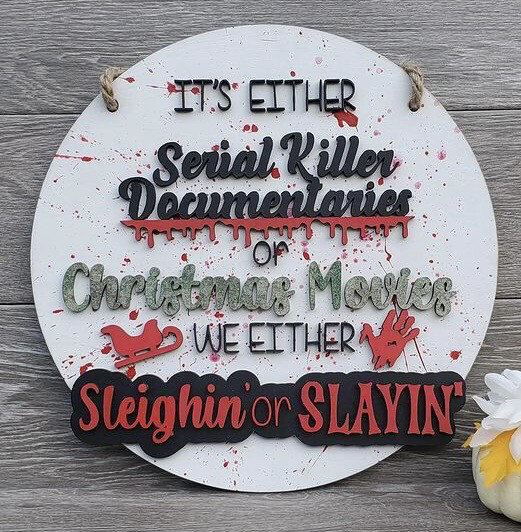 Sleighin Or slayin Sign