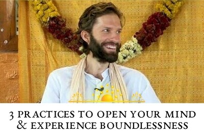 3 Practices that Help You to Open Your Mind and Experience Boundlessness