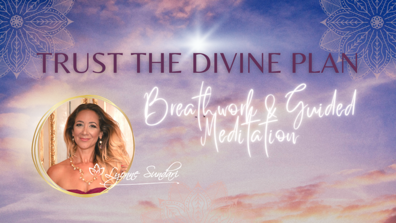 Trust The Divine Plan | Breathwork &amp; Guided Meditation