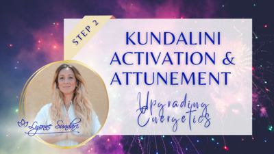 Kundalini Activation and Attunement | Upgrading Energetics