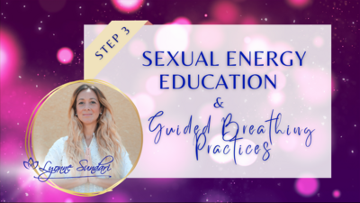 Sexual Energy Education & Guided Breathing Practices