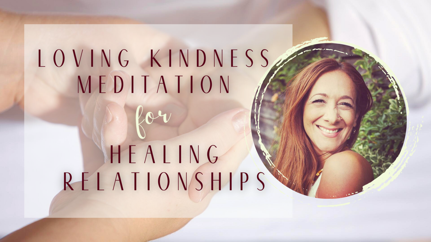 Loving Kindness Meditation for Healing Relationships