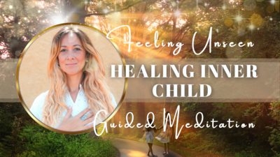 Feeling Unseen | Healing Inner Child Guided Meditation