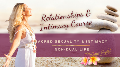 Relationships Course, Module 2: Sacred Sexuality and Intimacy