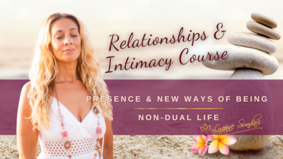 Relationships Course, Module 3: Presence & New Ways of Relating