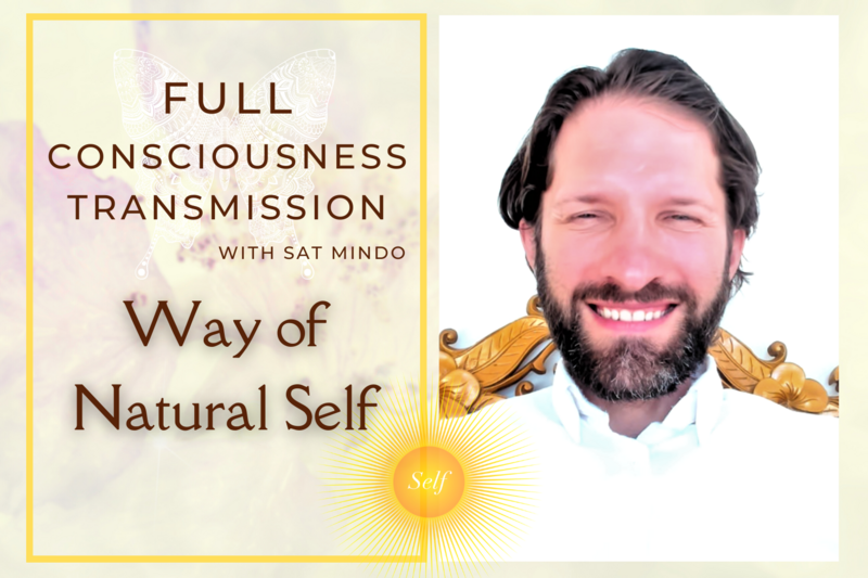 Way Of Natural Self &amp; Full Consciousness Transmission