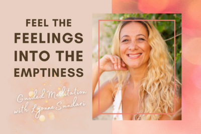 Feel The Feelings into the Emptiness Guided Meditation