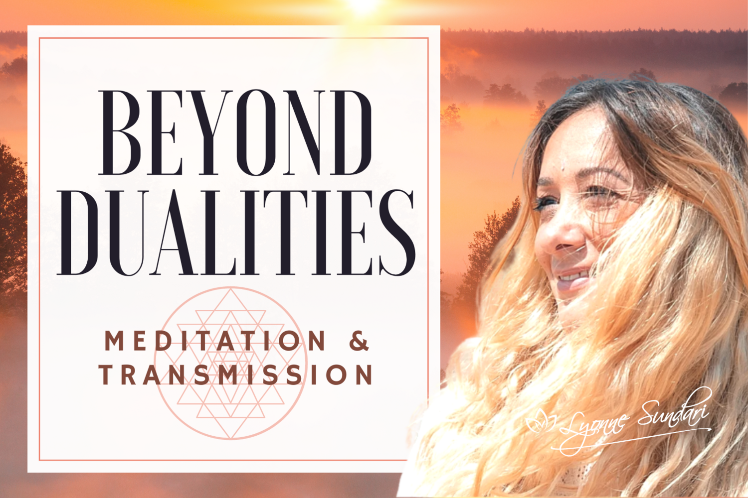 Beyond Dualities Meditation & Transmission