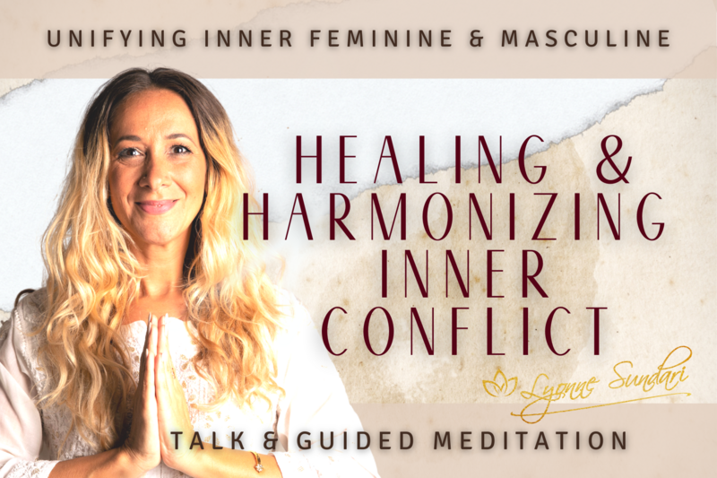 Healing &amp; Harmonizing Inner Conflict | Unifying Inner Feminine &amp; Masculine | Talk &amp; Guided Meditation