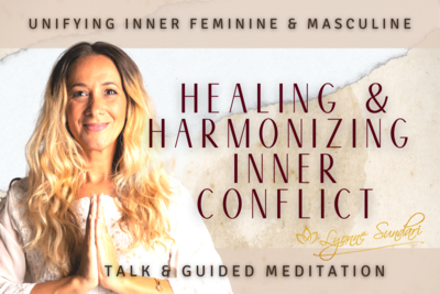 Healing & Harmonizing Inner Conflict | Unifying Inner Feminine & Masculine | Talk & Guided Meditation