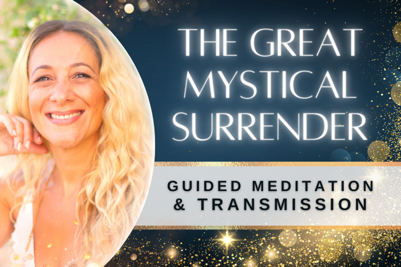 The Great Mystical Surrender | Guided Meditation &amp; Transmission
