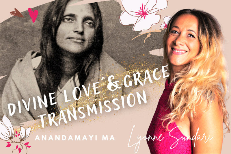 Divine Love &amp; Grace Transmission (Anandamayi Ma)