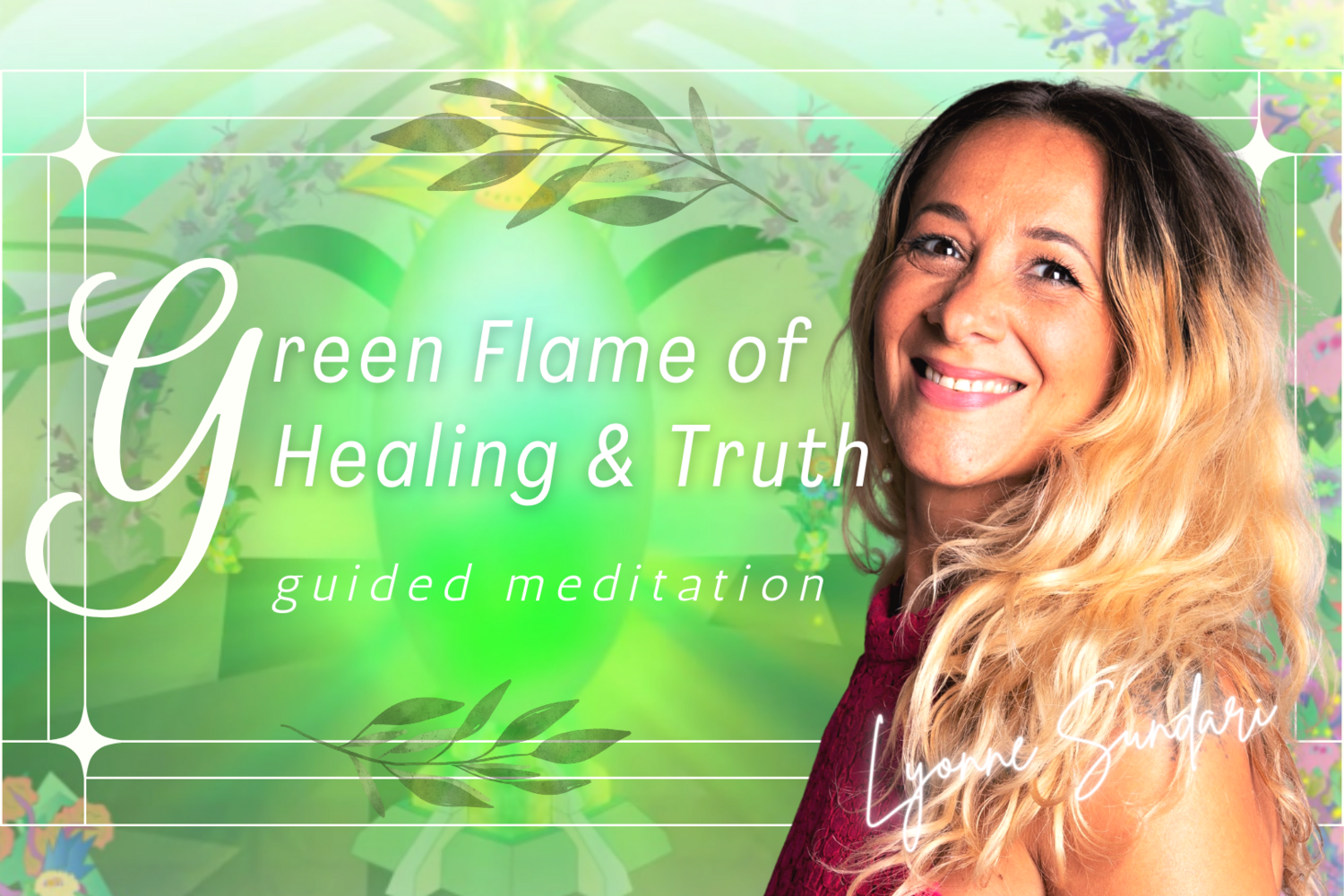 Green Flame of Healing &amp; Truth Guided Meditation