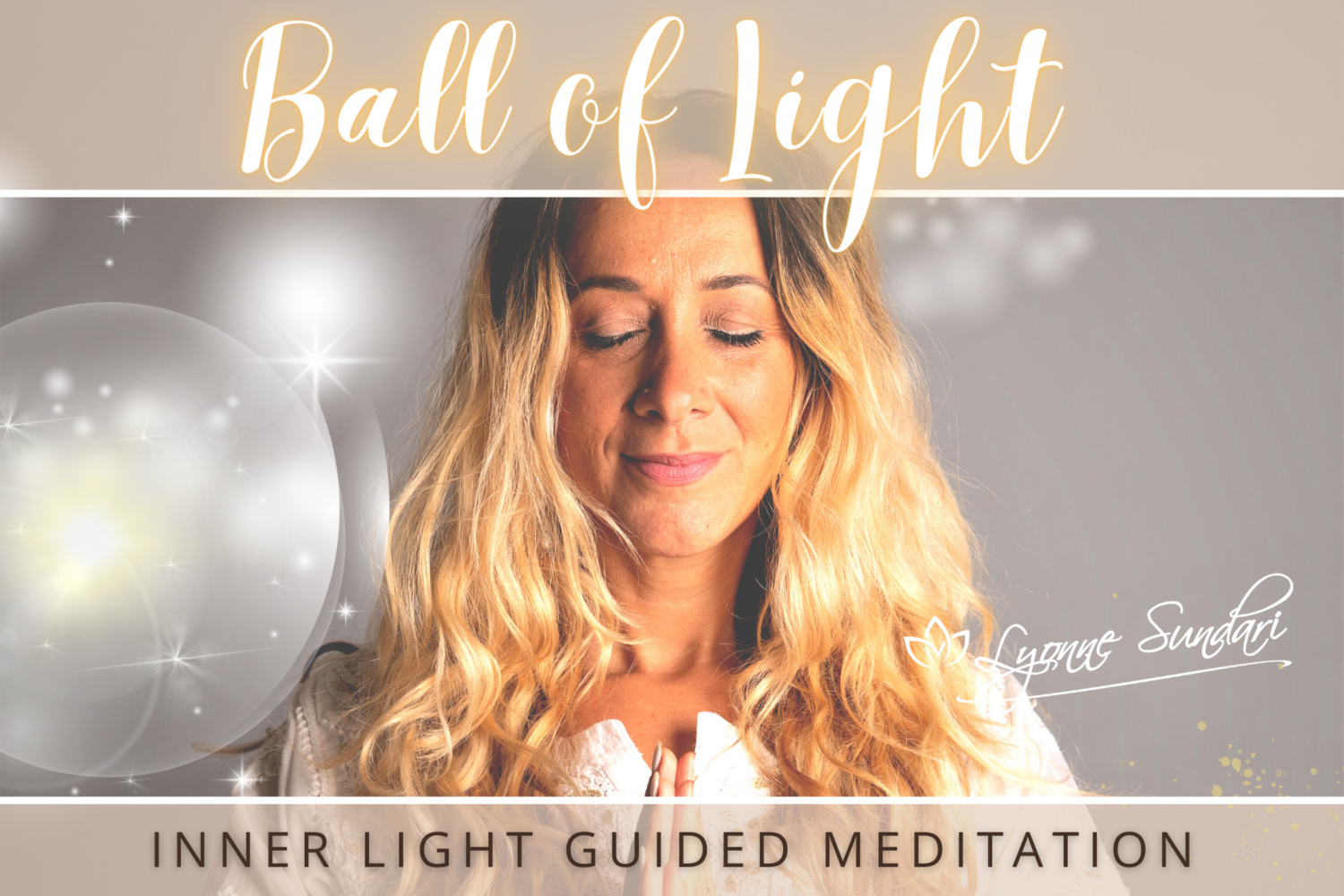 Ball of Light (Inner Light) Guided Meditation