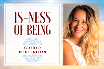 IS-ness of Being Meditation