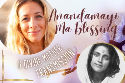 Anandamayi Ma Blessing & Divine Mother Transmission