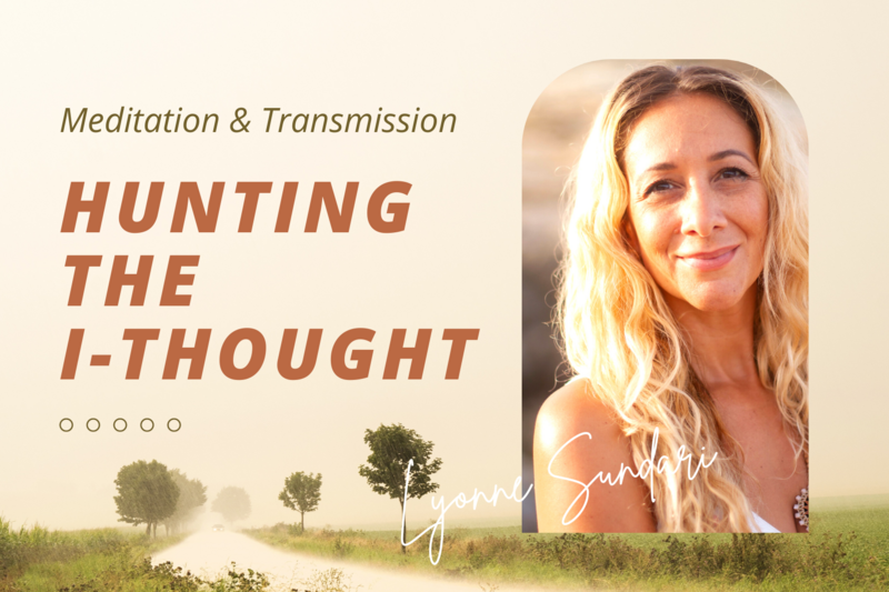 Hunting The I-Thought Meditation &amp; Transmission