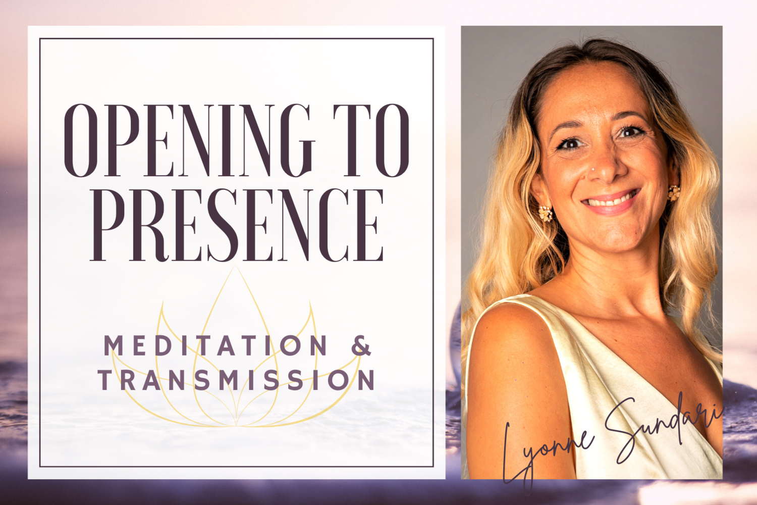 Opening To Presence Meditation &amp; Transmission