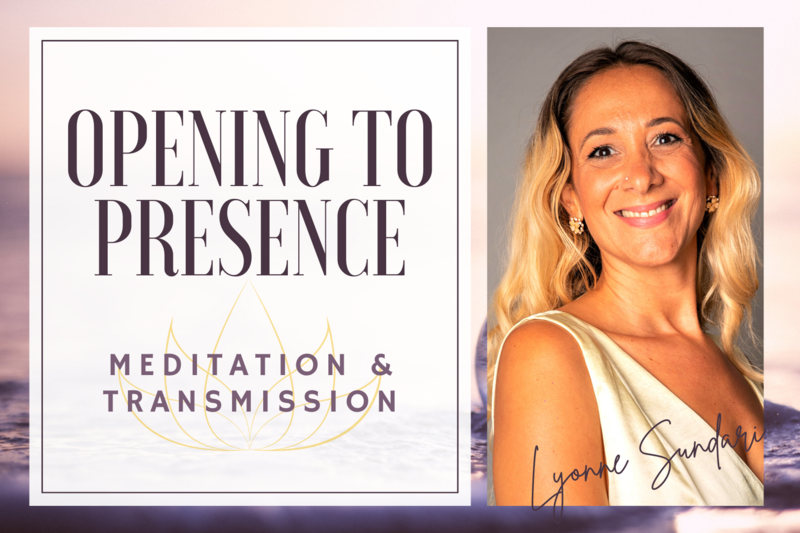 Opening To Presence Meditation &amp; Transmission