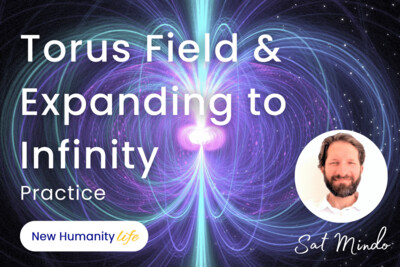 Torus Field & Expanding to Infinity Practice