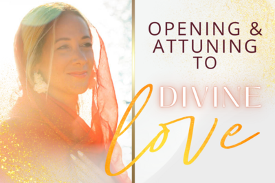 Opening & Attuning to Divine Love | Guided Meditation