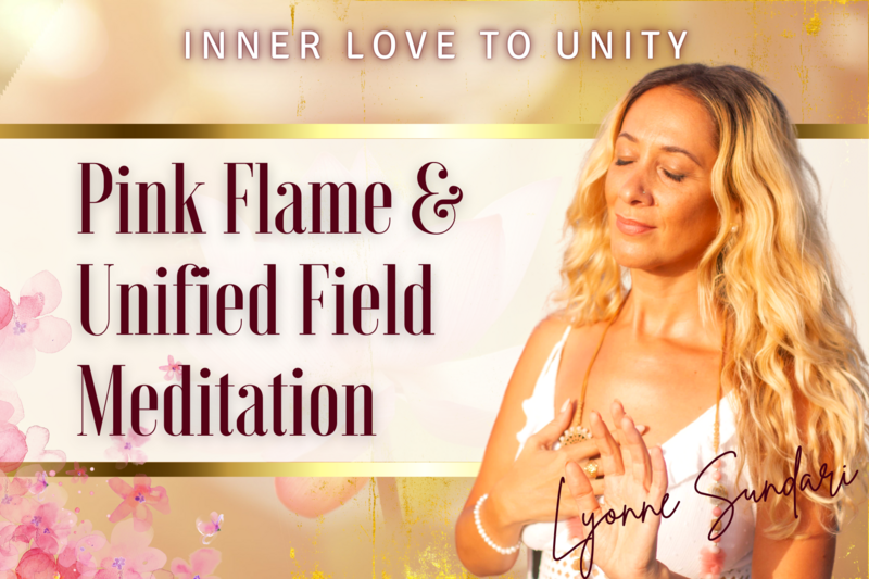 Inner Love to Unity | Pink Flame &amp; Unified Field Meditation