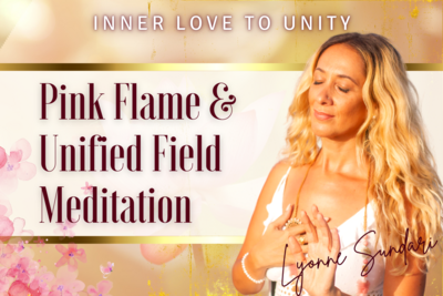 Inner Love to Unity | Pink Flame & Unified Field Meditation
