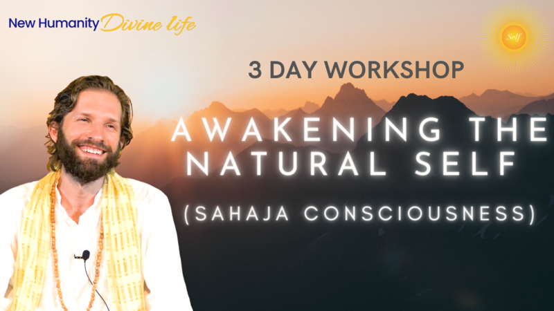 Awakening the Natural Self (Sahaja Consciousness) 3 Day Workshop