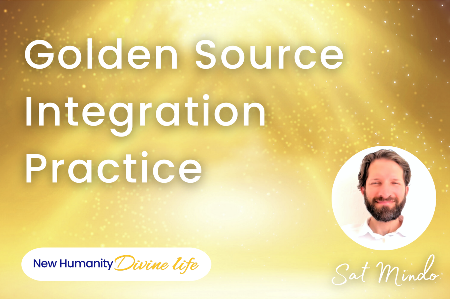 Ability of God-Self &amp; Golden Source Integration Practice