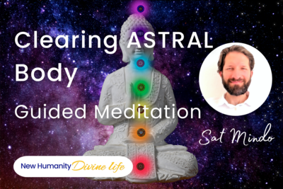 Clearing Astral Body Guided Meditation