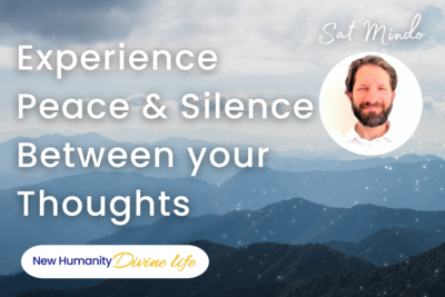 Experience the Peace and Silence Between your Thoughts