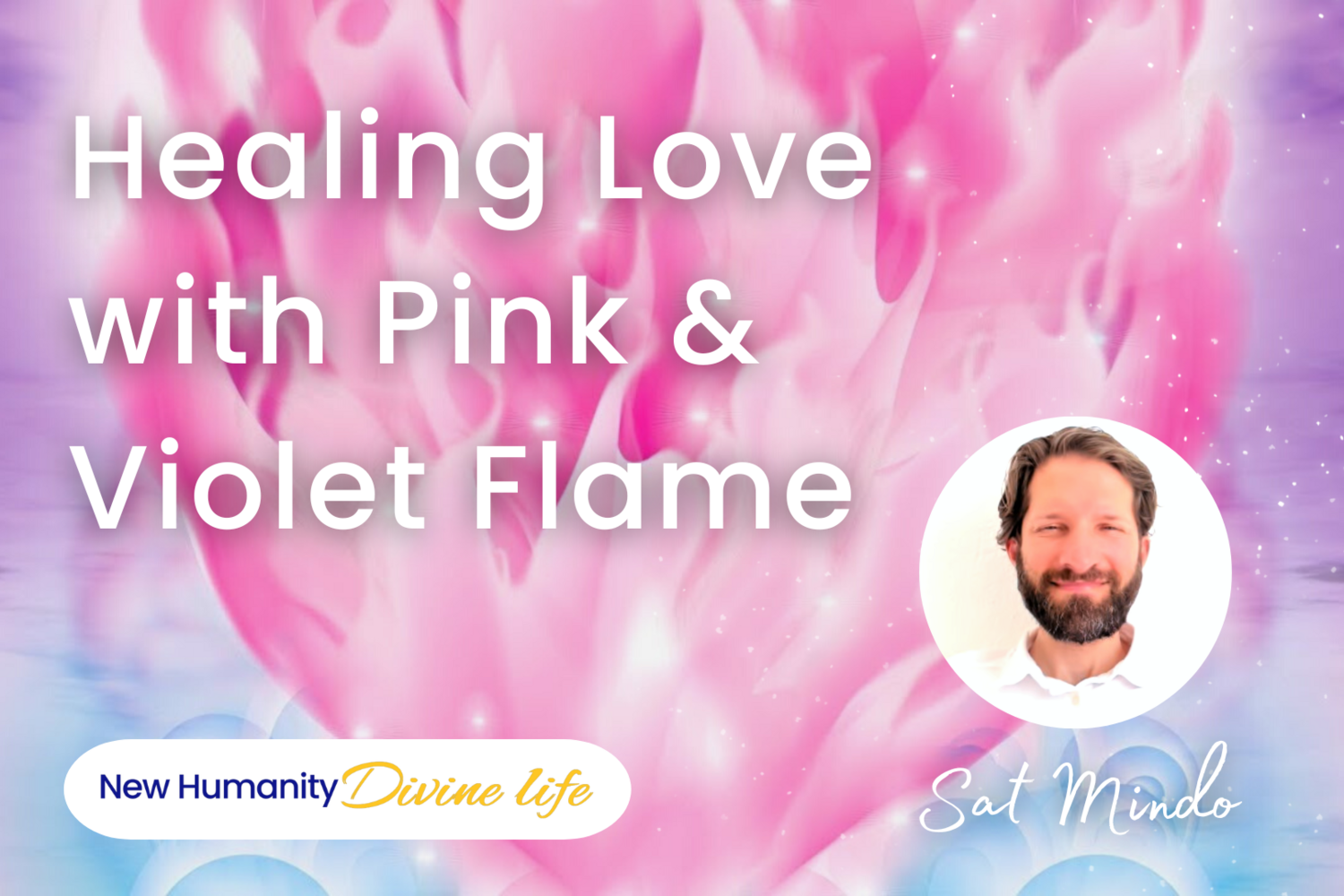 Healing Love Meditation with Pink &amp; Violet Flame