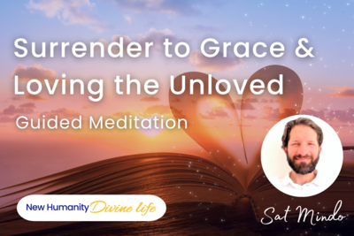 Surrender to Grace &amp; Loving the Unloved Guided Meditation