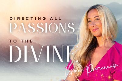 Directing all Passions to the Divine