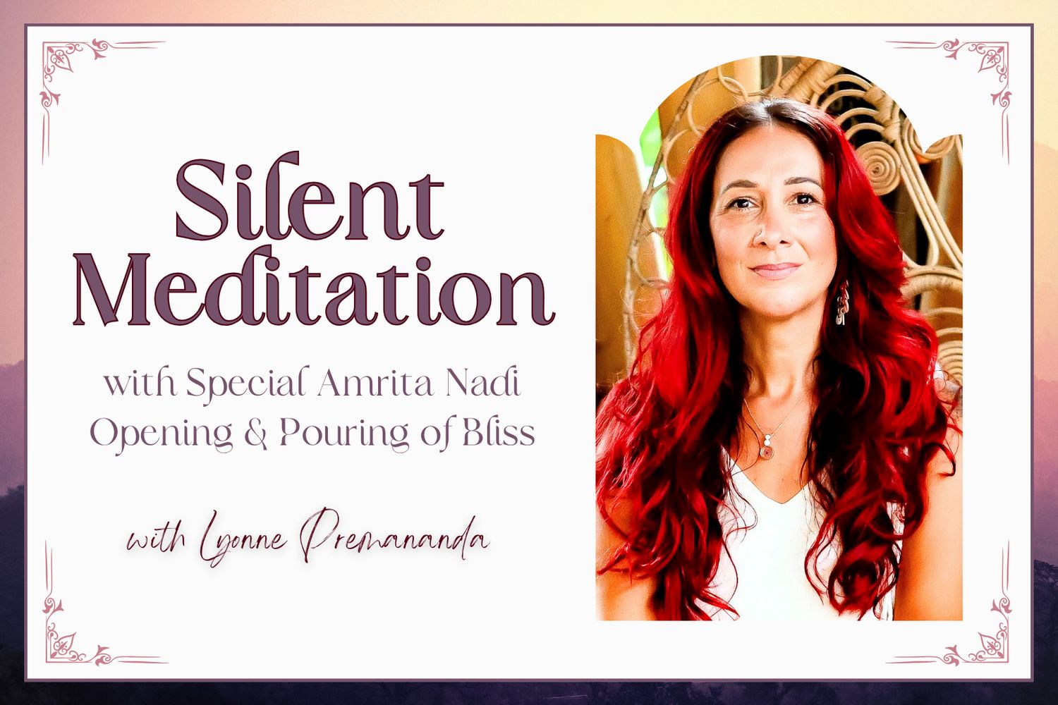 Silent Meditation with Special Amrita Nadi Opening &amp; Pouring of Bliss