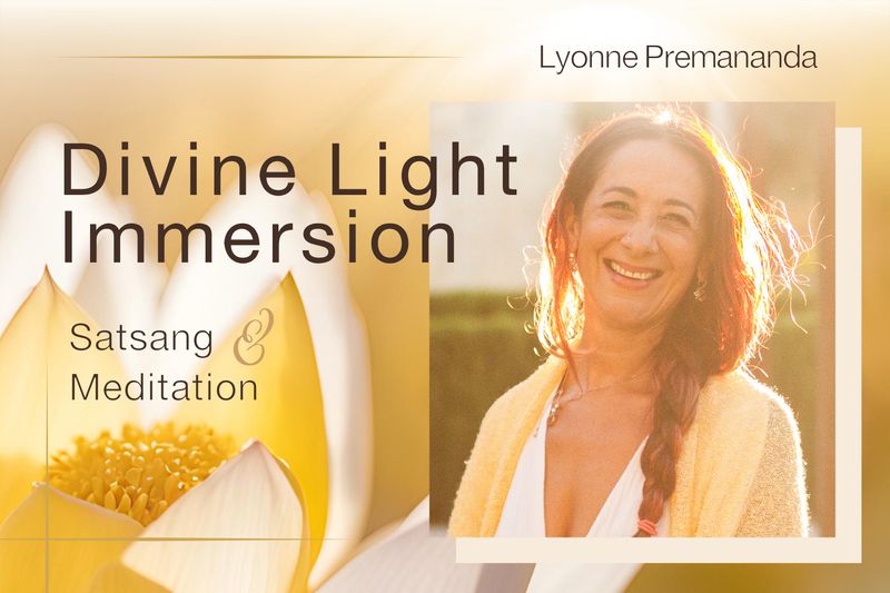 Divine Light Immersion Satsang &amp; Meditation