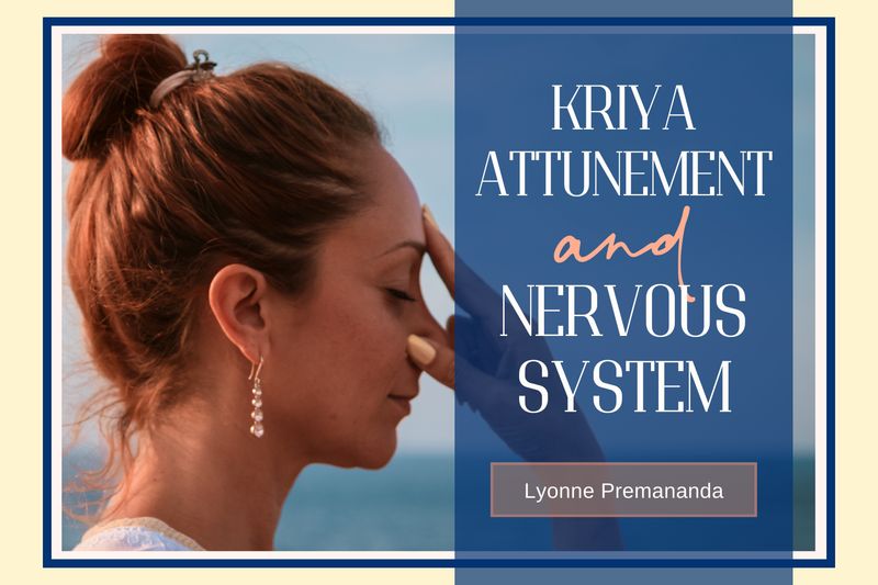 Kriya Attunement &amp; Nervous System