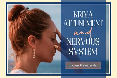 Kriya Attunement &amp; Nervous System