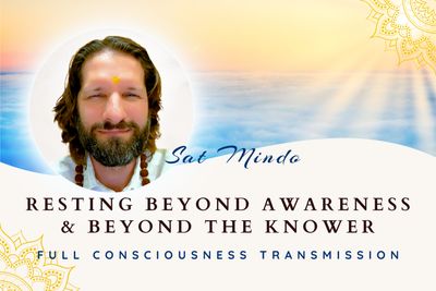 Resting Beyond Awareness &amp; Beyond The Knower (Full Consciousness Transmission)