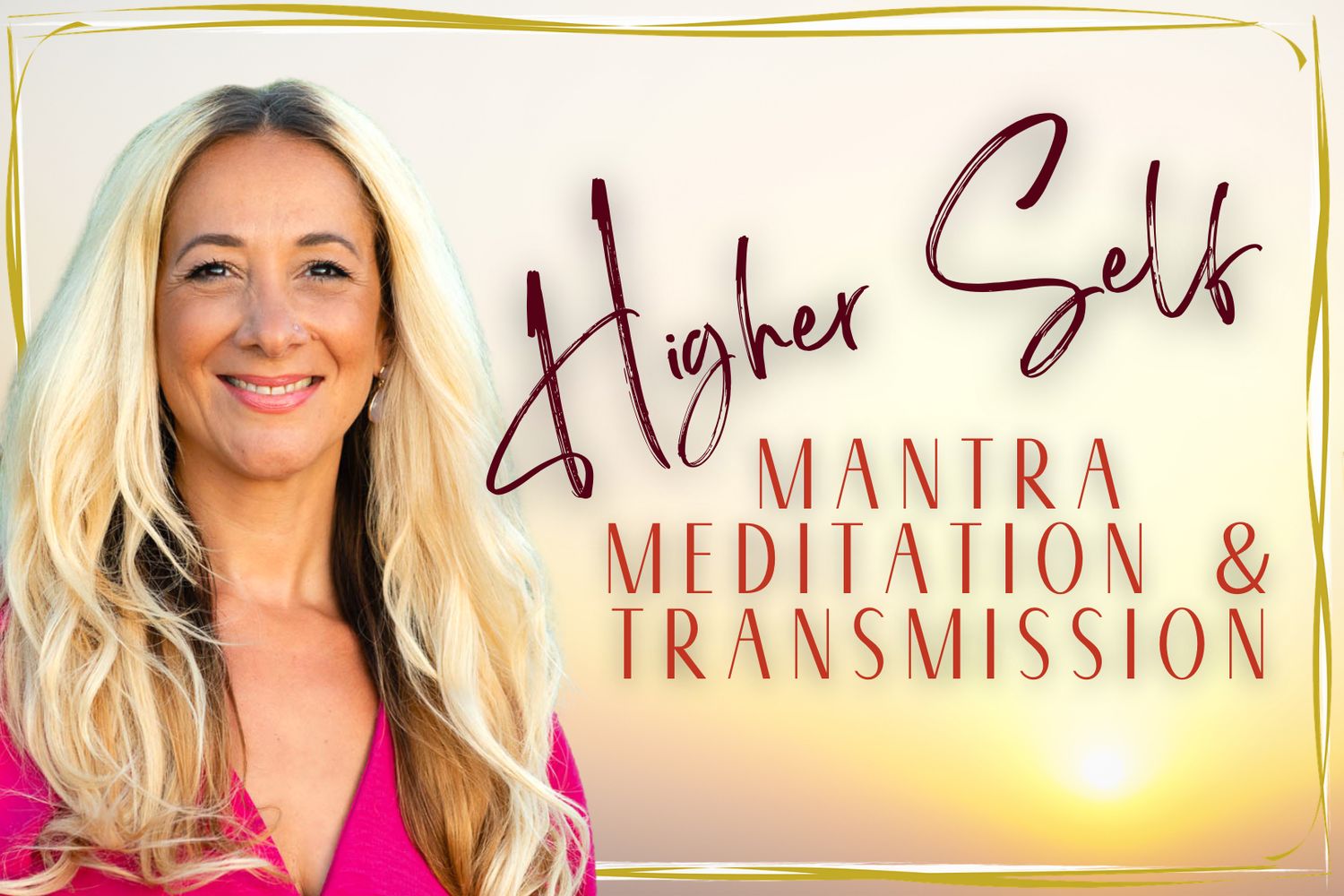 Higher Self Mantra Meditation &amp; Transmission