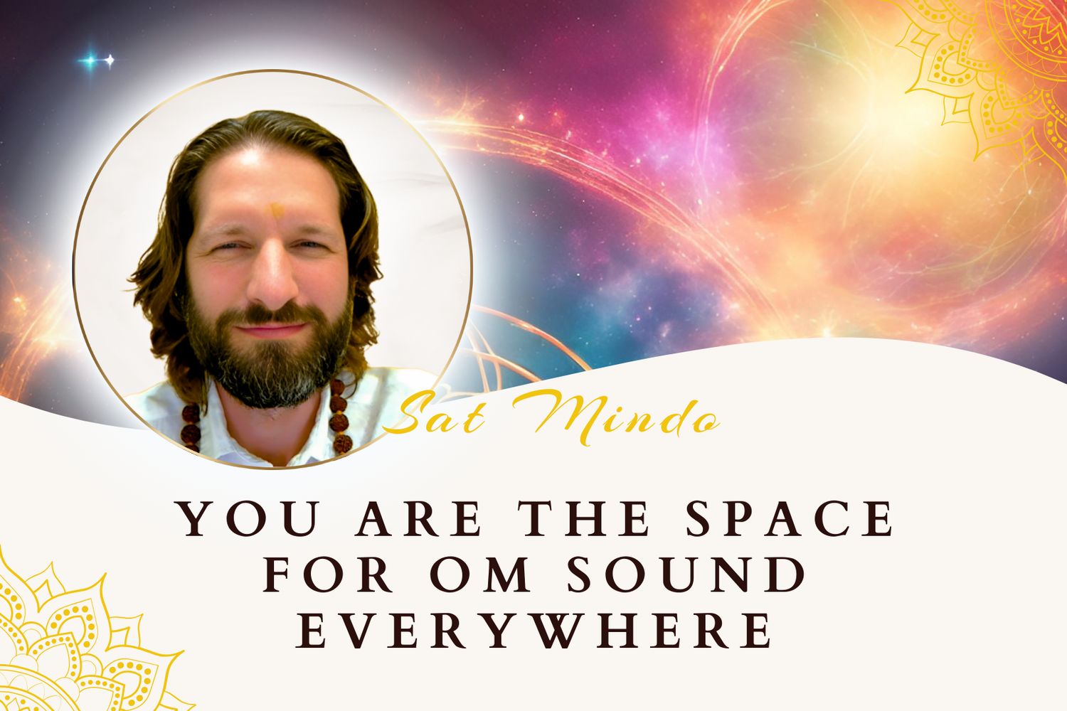 You are the Space for OM Sound Everywhere